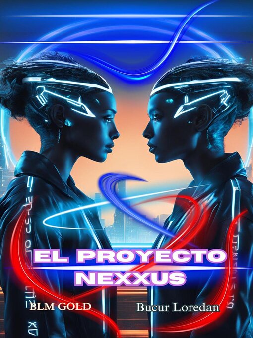 Title details for El Proyecto Nexxus by Bucur Loredan - Available